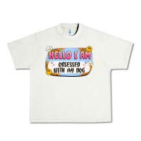 Pistachio hello i am obsessed with my dog Urban Heavy Tee - Artiststas