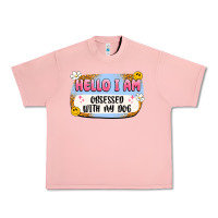 Salmon hello i am obsessed with my dog Urban Heavy Tee - Artiststas