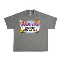 Tornado hello i am obsessed with my dog Urban Heavy Tee - Artiststas