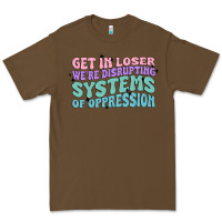 Cacao get in loser we're disrupting systems of oppressio Premium Tee - MaliasSmallBusiness