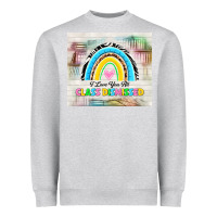 I Love You All Class Dismissed Heavyweight Sweatshirt | Teevron