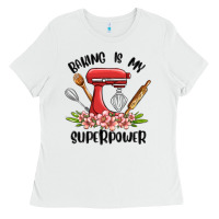 White baking is my superpower malia Ladies Tee - MaliasSmallBusiness