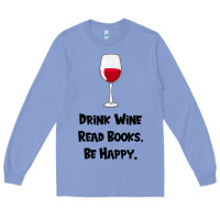 Colony Blue drink wine, read books, be happy Long Sleeve Tee - Bettercallsaul