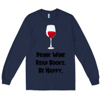Navy drink wine, read books, be happy Long Sleeve Tee - Bettercallsaul