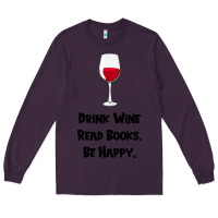 Plum drink wine, read books, be happy Long Sleeve Tee - Bettercallsaul