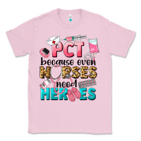 Bubblegum Pink pct because nurses need heroes Classic Tee - LillyAllenDesigns