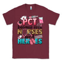 Burgundy pct because nurses need heroes Classic Tee - LillyAllenDesigns