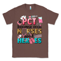 Chestnut pct because nurses need heroes Classic Tee - LillyAllenDesigns