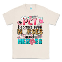 Natural pct because nurses need heroes Classic Tee - LillyAllenDesigns