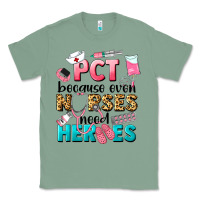 Sage pct because nurses need heroes Classic Tee - LillyAllenDesigns