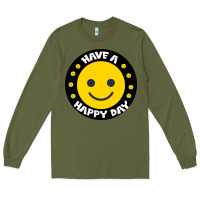 Army Green Have A Happy Day Long Sleeve Tee - Bettercallsaul