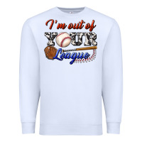 White i' m out of your league Premium Sweatshirt - BundleAndBundleShop