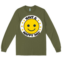 Army Green Have A Happy Day Long Sleeve Tee - Bettercallsaul