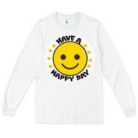 White Have A Happy Day Long Sleeve Tee - Bettercallsaul