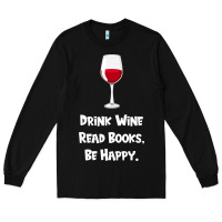 Black drink wine, read books, be happy Long Sleeve Tee - Bettercallsaul