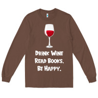 Chestnut drink wine, read books, be happy Long Sleeve Tee - Bettercallsaul
