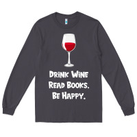 Smoke drink wine, read books, be happy Long Sleeve Tee - Bettercallsaul