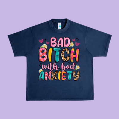 Bad Bitch With Bad Anxiety Urban Heavy Tee Designed By Artiststas