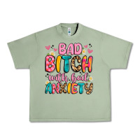 Oil Green bad bitch with bad anxiety Urban Heavy Tee - Artiststas