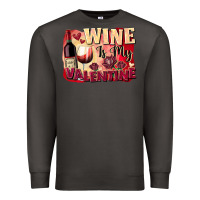Smoke Wine İs My Valentine Fa Premium Sweatshirt - FaDigitalArtStudio
