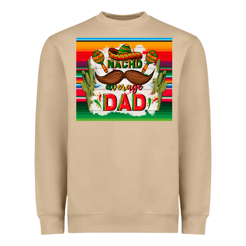 Nacho Average Dad Father's Day Heavyweight Sweatshirt by TumblerDesignByShophia | Teevron