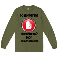 Army Green I'm Not In Quarantine I'm A Programmer Long Sleeve Tee - Bettercallsaul
