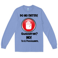 Colony Blue I'm Not In Quarantine I'm A Programmer Long Sleeve Tee - Bettercallsaul