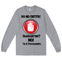 Heather Grey I'm Not In Quarantine I'm A Programmer Long Sleeve Tee - Bettercallsaul