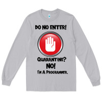 Moon Dust I'm Not In Quarantine I'm A Programmer Long Sleeve Tee - Bettercallsaul