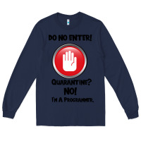 Navy I'm Not In Quarantine I'm A Programmer Long Sleeve Tee - Bettercallsaul