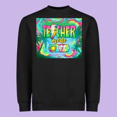 Teacher Mode Off Heavyweight Sweatshirt Designed By Tumblerdesignbyshophia