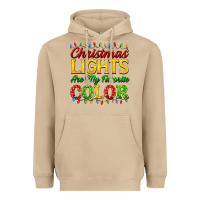 Christmas Lights Are My Favorite Color Heavyweight Hoodie | Teevron