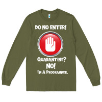 Army Green I'm Not In Quarantine I'm A Programmer Long Sleeve Tee - Bettercallsaul