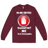 Burgundy I'm Not In Quarantine I'm A Programmer Long Sleeve Tee - Bettercallsaul