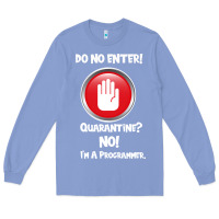 Colony Blue I'm Not In Quarantine I'm A Programmer Long Sleeve Tee - Bettercallsaul