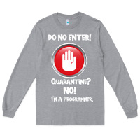 Heather Grey I'm Not In Quarantine I'm A Programmer Long Sleeve Tee - Bettercallsaul