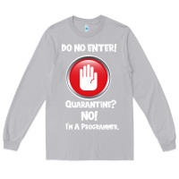 Moon Dust I'm Not In Quarantine I'm A Programmer Long Sleeve Tee - Bettercallsaul