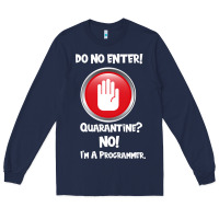 Navy I'm Not In Quarantine I'm A Programmer Long Sleeve Tee - Bettercallsaul