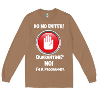 Toasted Coconut I'm Not In Quarantine I'm A Programmer Long Sleeve Tee - Bettercallsaul
