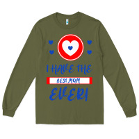 Army Green I Have The Best Mom Ever Long Sleeve Tee - Bettercallsaul