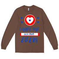 Chestnut I Have The Best Mom Ever Long Sleeve Tee - Bettercallsaul