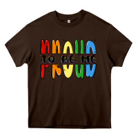 Chocolate Brown proud to be me Heavy Core Tee - MaliasSmallBusiness