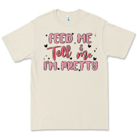 Bone feed me and tell me im pretty Premium Tee - MaliasSmallBusiness