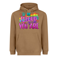 Toasted Coconut Be Proud Of Who You Are Heavyweight Hoodie - BundleAndBundleShop