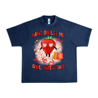 Navy hang on,let me girl math this Urban Heavy Tee - Artiststas