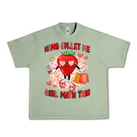 Oil Green hang on,let me girl math this Urban Heavy Tee - Artiststas