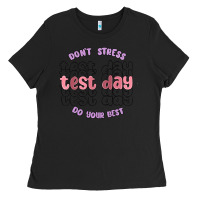 Black dont stress test day do your best Ladies Tee - MaliasSmallBusiness