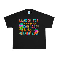 Black loaded tea because my sarcasm needs to stay hydrat Urban Heavy Tee - Artiststas