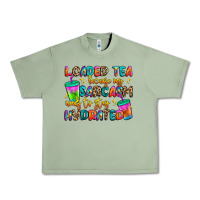 Oil Green loaded tea because my sarcasm needs to stay hydrat Urban Heavy Tee - Artiststas