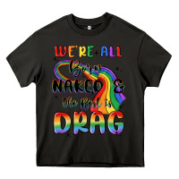 Asphalt we're all born naked the rest is drag Heavy Core Tee - MaliasSmallBusiness